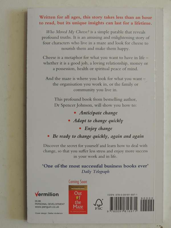 Who Moved My Cheese? An Amazing Way To Deal With Change In Your Work & Your Life  Spencer Johnson