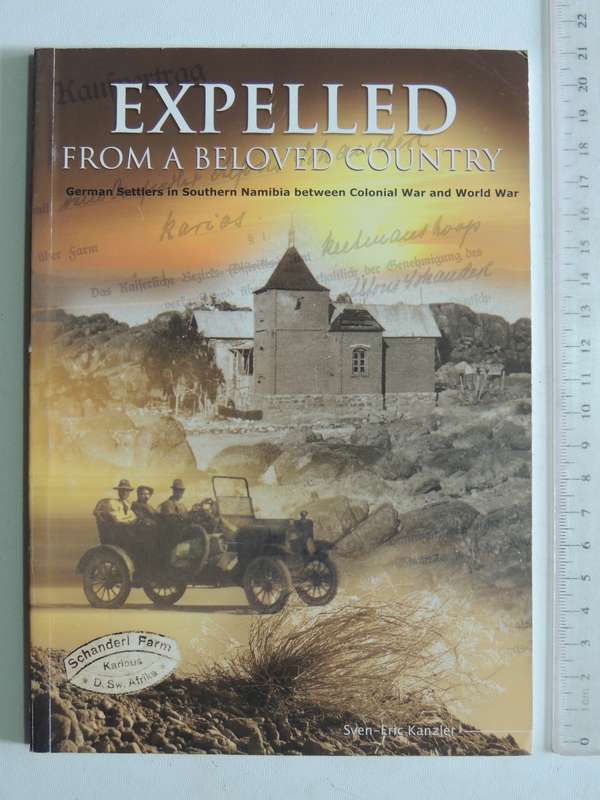 Expelled From A Beloved Country: German Settlers In Southern Namibia Between Colonial War And World
