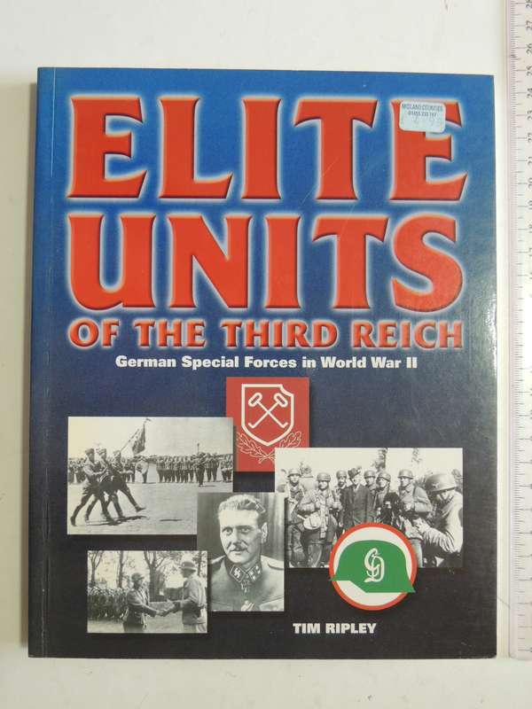 Elite Units Of The Third Reich - German Special Forces In World War II  Tim Ripley