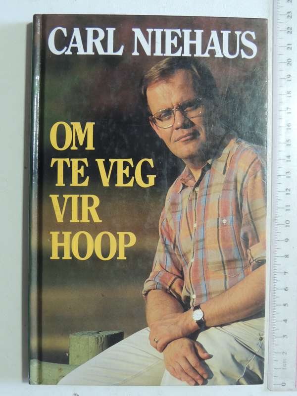 Om Te Veg Vir Hoop - Carl Niehaus