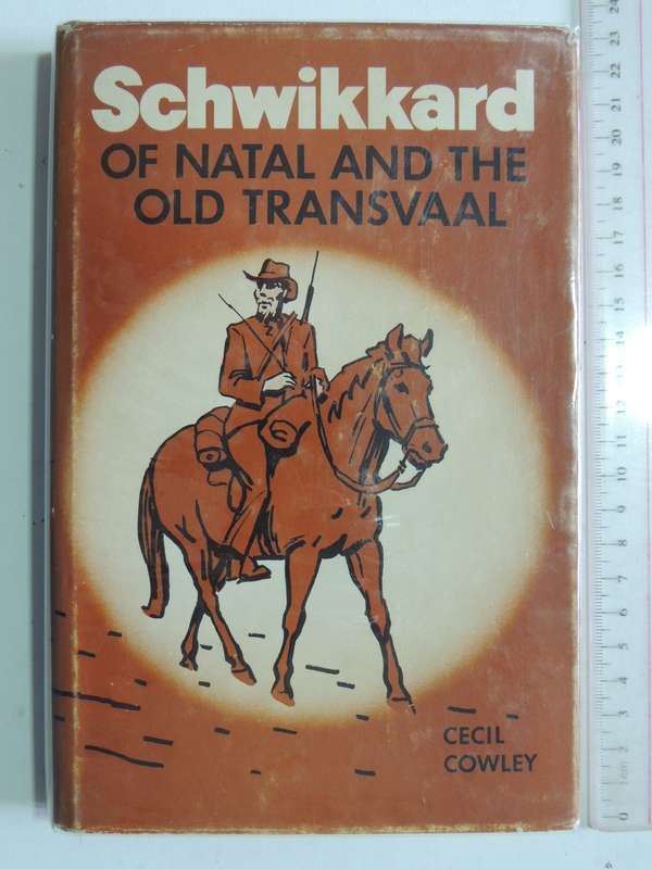 Schwikkard Of Natal And The Old Transvaal - Cecil Cowley