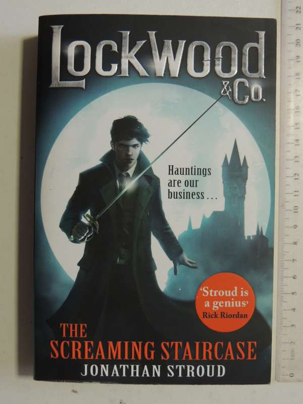 Lockwood & Co: The Screaming Staircase - Jonathan Stroud