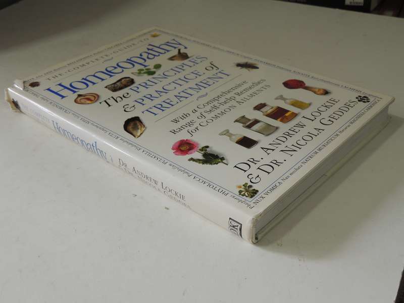 The Complete Guide to Homeopathy, The Principles and Practice of Treatment-Andrew Lockie, Nicola Ged