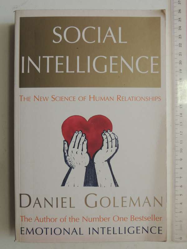 Social Intelligence, The New Science of Human Relationship - Daniel Goleman