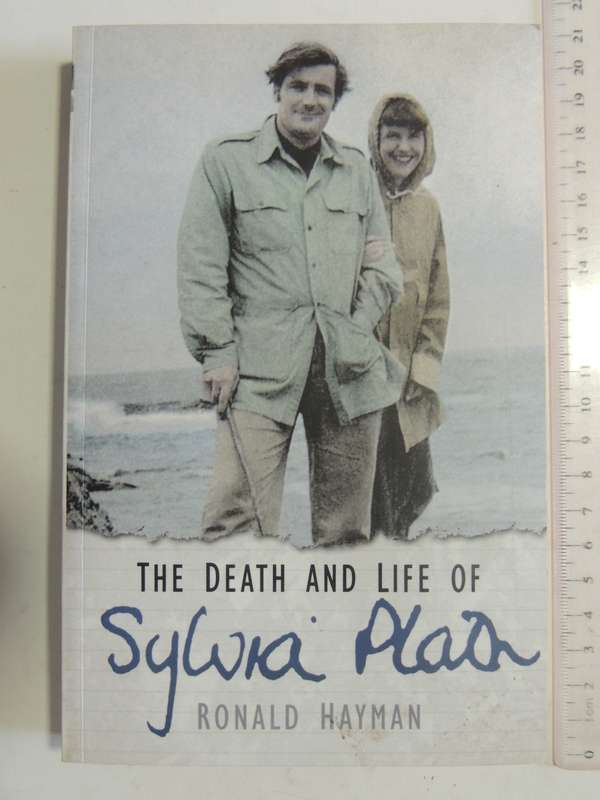 The Death And Life Of Sylvia Plath - Ronald Hayman