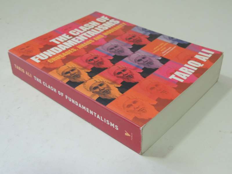 The Clash Of Fundamentalisms: Crusades, Jihads And Modernity - Tariq Ali