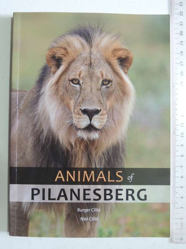 Animals Of The Pilanesberg- Burger Cillie & Niel Cillie