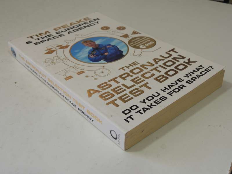 The Astronaut Selection Test Book: Do You Have What It Takes For SpaceTim Peake & The European Spac