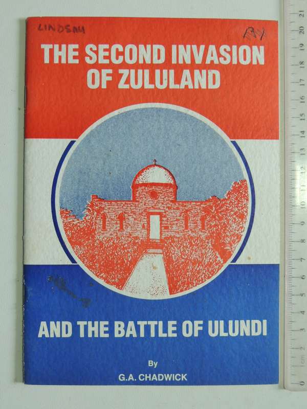 The Second Invasion Of Zululand And The Battle Of Ulundi - G.A. Chadwick