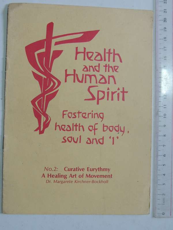 Health and the Human Spirit, Fostering Health of Body, Soul and 'I'No 2 Curative Eurythmy A Healing