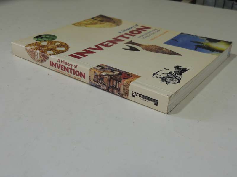 A History Of Invention: From Stone Axes To Silicon Chips - Trevor I. Williams
