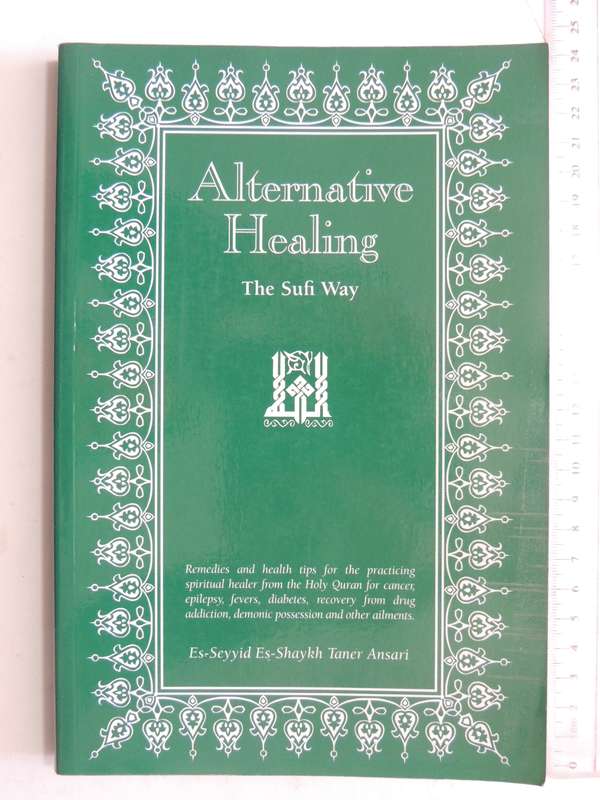 Alternative Healing, The Sufi Way- Es-Seyyid Es- Shaykh Taner Ansari