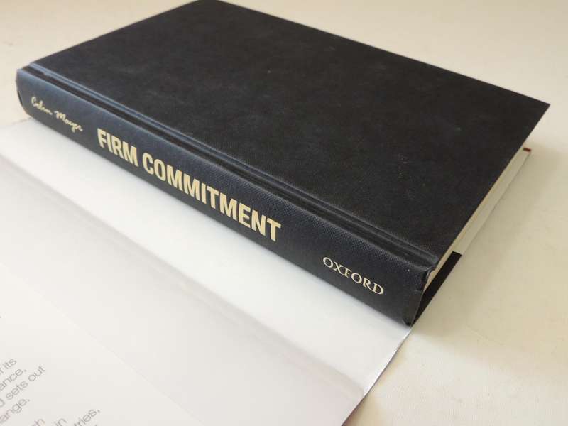 Firm Commitment: Why The Corporation Is Failing Us And How To Restore Trust In It - Colin Mayer