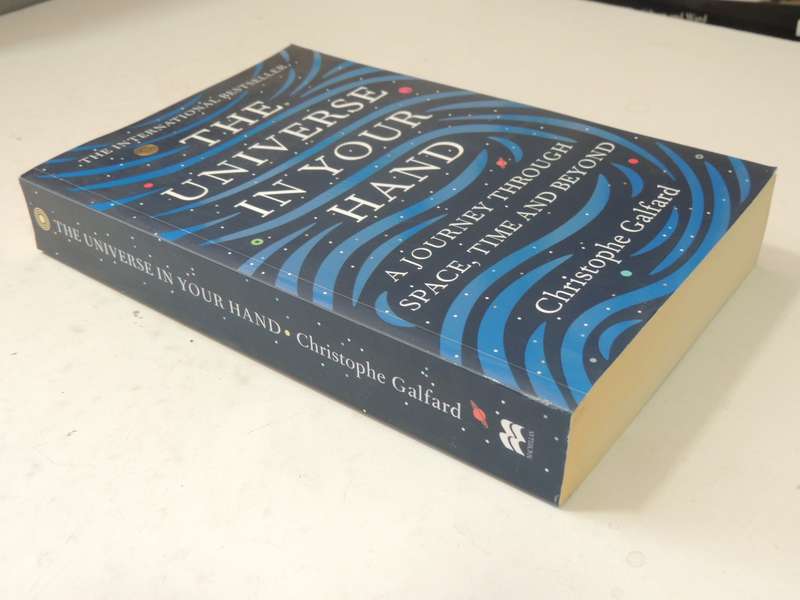 The Universe in Your Hand, A Journey Through Space, Time and Beyond - Christophe Galfard