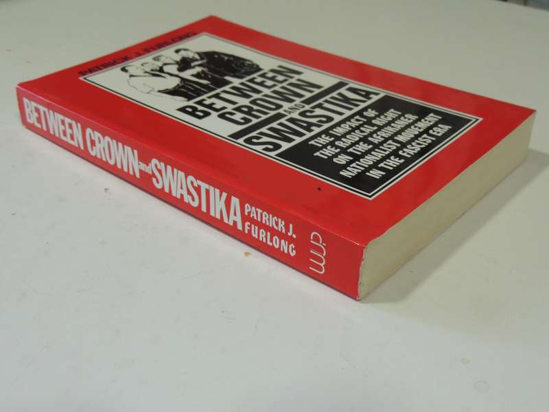 Between Crown And Swastika: The Impact Of The Radical Right Of The Afrikaner....- Patrick J. Furlong