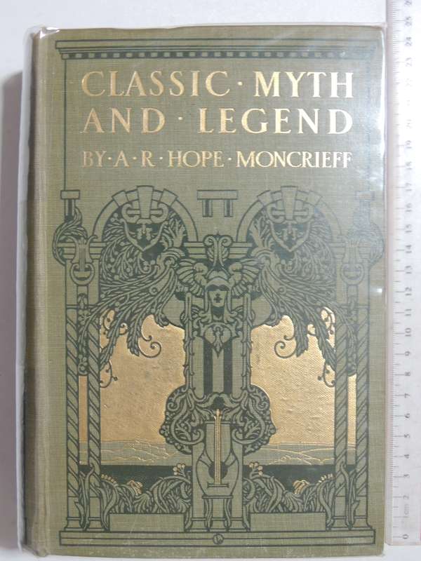 Classic Myth and Legend - A. R. Hope Moncrieff,    The Folio Society 2001