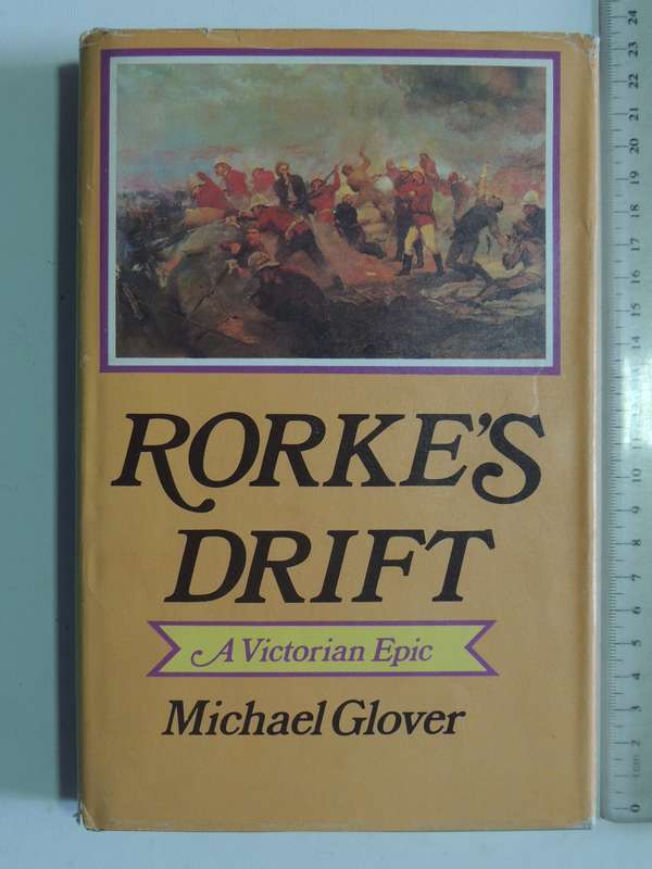 Rorke's Drift: A Victorian Epic - Michael Glover