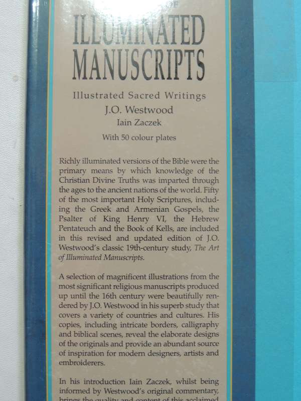 The Art of Illuminated Manuscripts, Illustrated Sacred Writings- J O Westwood, Ian Zaczek