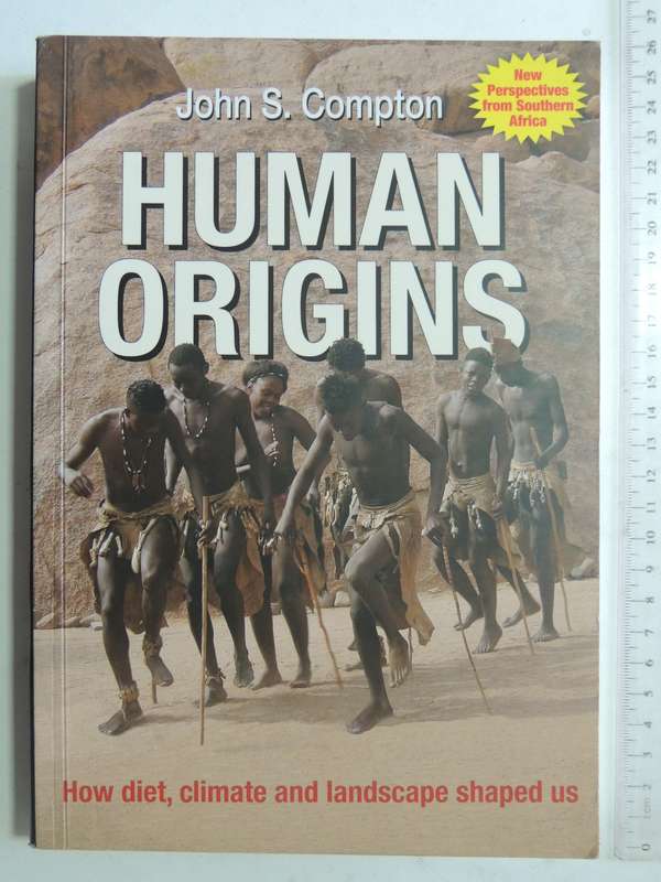 Human Origins, How Diet, Climate, & Landscape Shaped Us - John S Compton