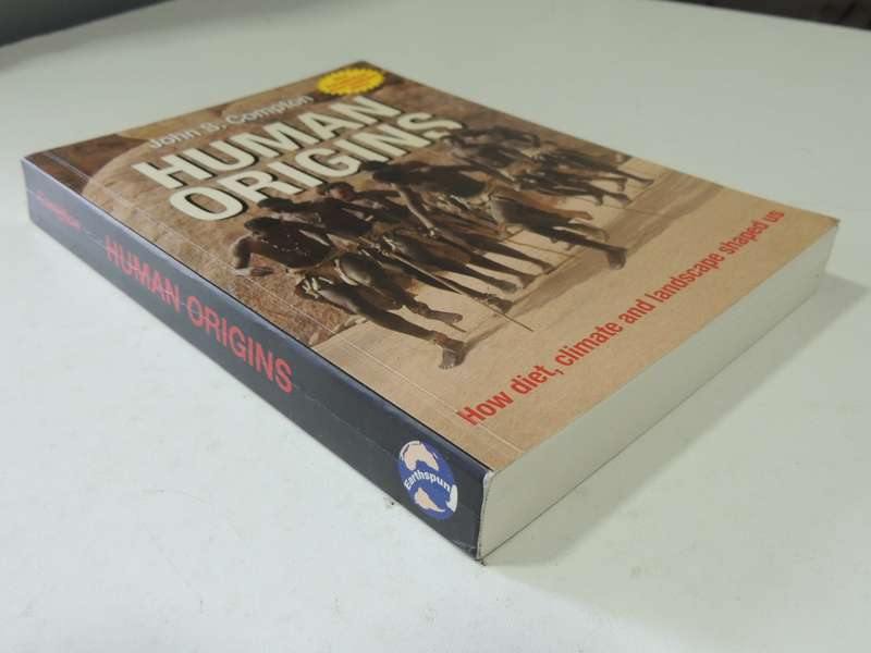 Human Origins, How Diet, Climate, & Landscape Shaped Us - John S Compton