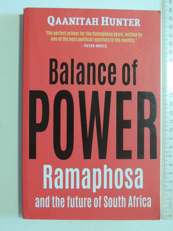 Balance Of Power: Ramaphosa And The Future Of South Africa - Qaanitah Hunter