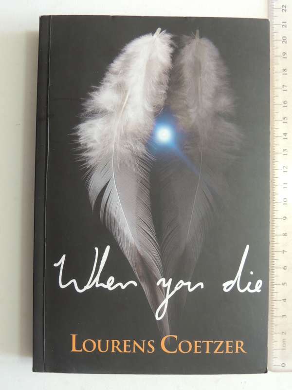 When You Die (Inscribed) - Lourens Coetzer