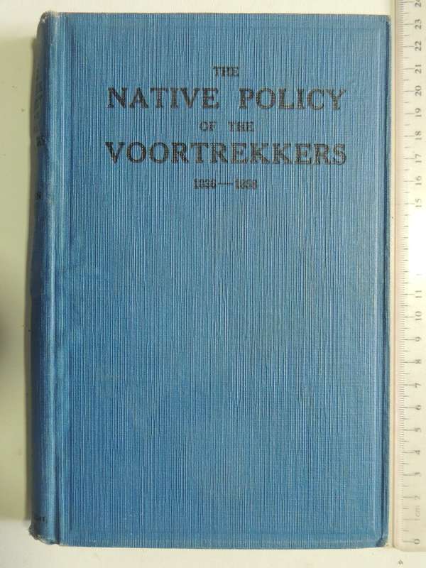 The Native Policy Of The Voortrekkers - J.A.I. Agar-Hamilton