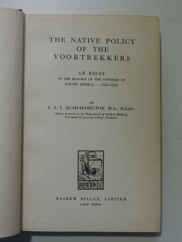 The Native Policy Of The Voortrekkers - J.A.I. Agar-Hamilton