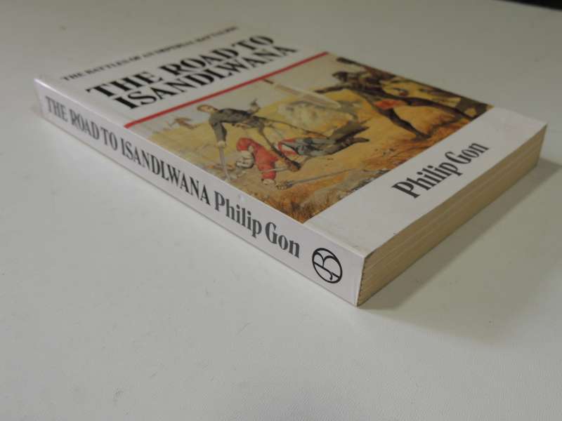 The Road To Isandlwana: The Years Of An Imperial Battalion - Philip Gon
