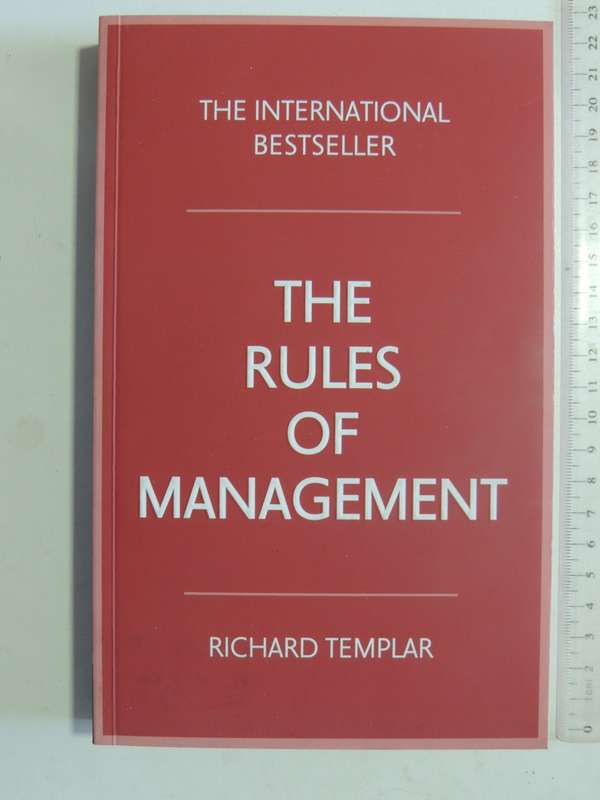 The Rules of Management - A Definitive Code for Managerial Success - Richard Templar