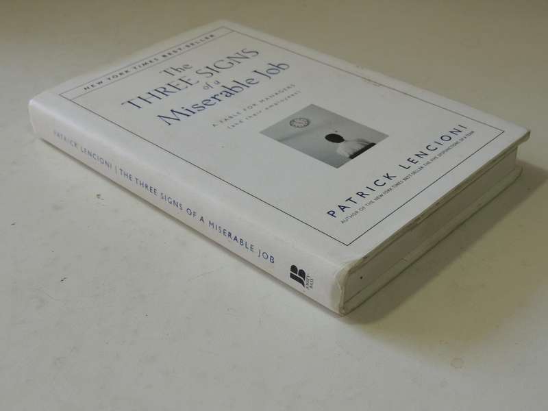 The Three Signs Of A Miserable Job: A Fable For Managers (And Their Employees)- Patrick Lencion