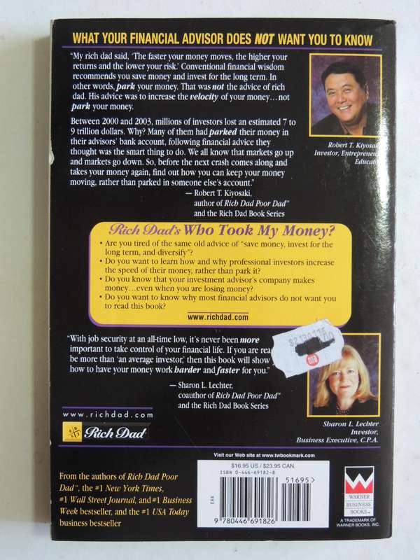 Who Took My Money?: Why Slow Investors Lose And Fast Money Wins! Robert T. Kiyosaki & Sharon L. Lech