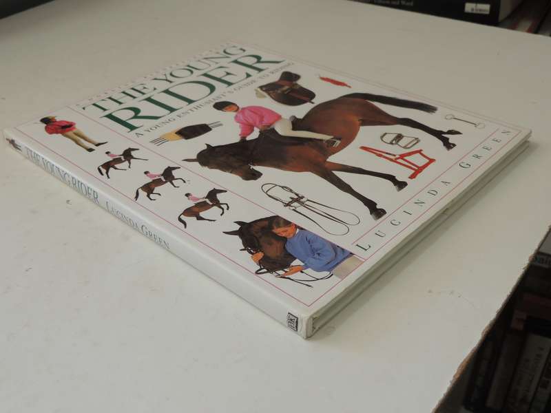 The Young Rider: A Young Enthusiast's Guide To Riding - Lucinda Green