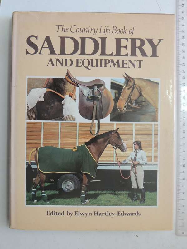 The Country Life Book Of Saddlery And Equipment - ed Elwyn Hartley-Edwards