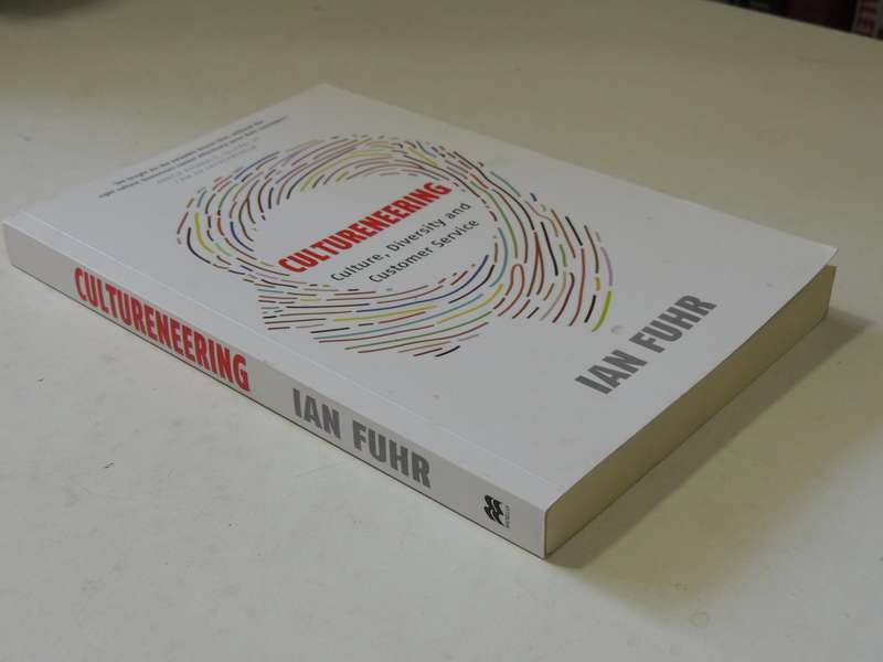 Cultureneering: Culture, Diversity And Customer Service - Ian Fuhr      INSCRIBED