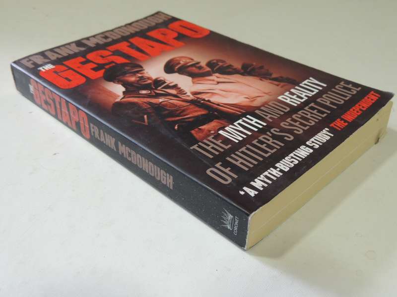 The Gestapo: The Myth And Reality Of Hitler's Secret Police - Frank McDonough