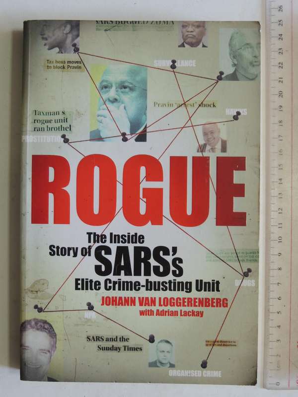 Rogue: The Inside Story of SARS's Elite Crime-Busting Unit - Johann Van Loggerenberg