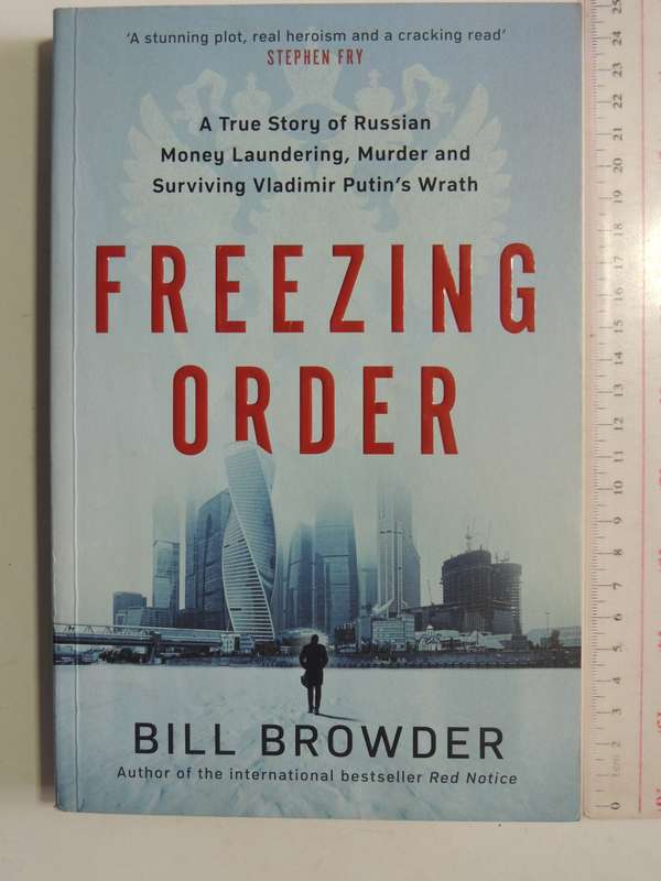 Freezing Order: True Story Of Russian Money Laundering, Murder &Surviving Vladimir Putin.. B Browder