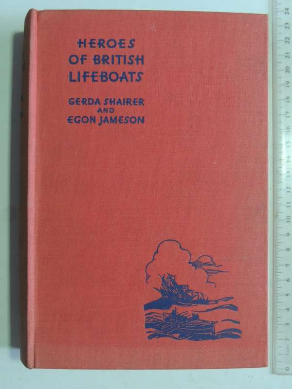 Heroes Of British Lifeboats - Gerda Shairer & Egon Jameson