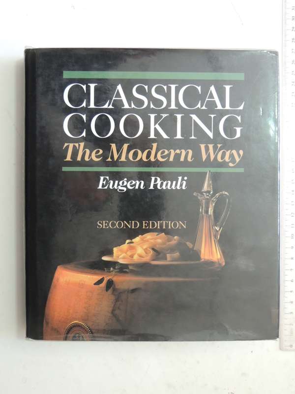 Classical Cooking: The Modern Way  - Eugen Pauli     (2nd Edition)