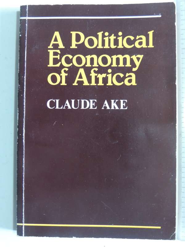 A Political Economy Of Africa- Claude Ake