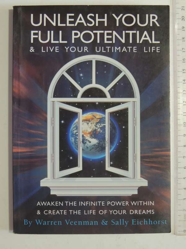 Unleash Your Full Potential & Live Your Ultimate Life - Warren Veenman, Sally Eichhorst