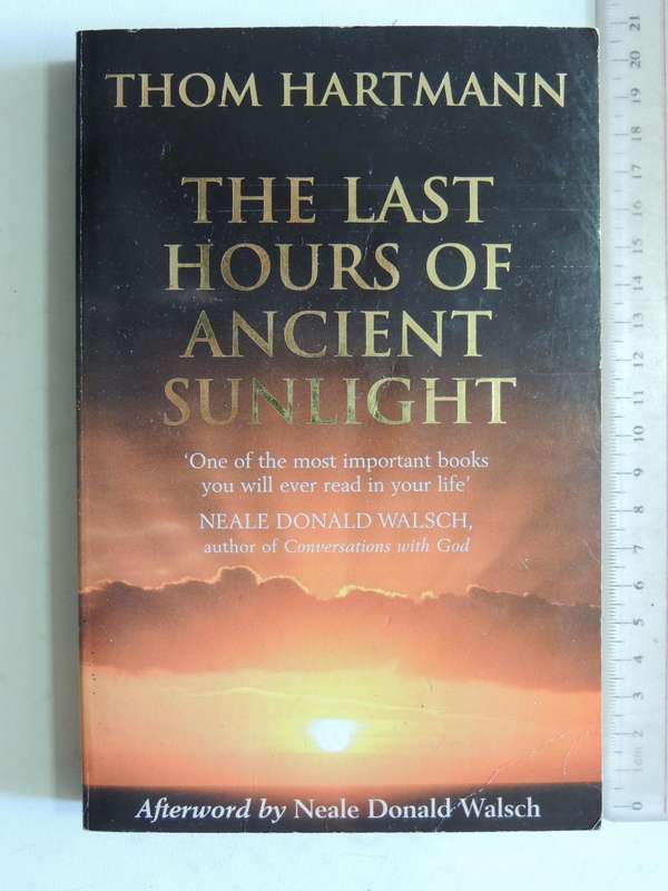 The Last Hours Of Ancient Sunlight - Thom Hartmann