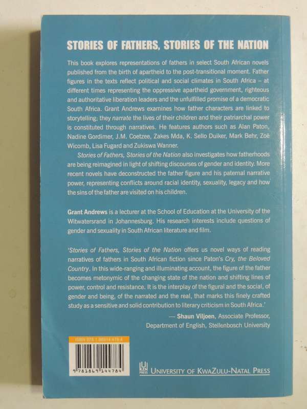 Stories Of Fathers, Stories Of The Nation: Fatherhood & Paternal Power In SA Literature G Andrews