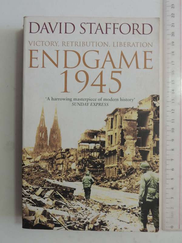 Endgame 1945, Victory, Retribution, Liberation - David Stafford