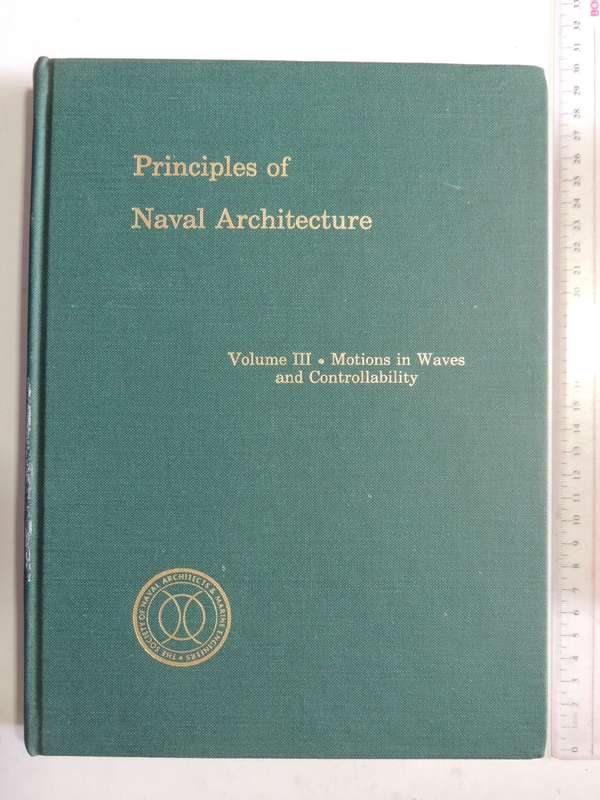 Principles of Naval Architecture Volume III: Motions in Waves & Controllability - ed Edward V. Lewis