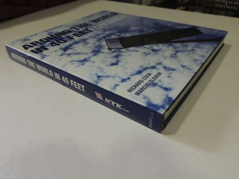 Around The World In 40 Feet:200 Days In The Life Of A 40Ft Nyk Shipping Container- R Cook, M Oleniuk