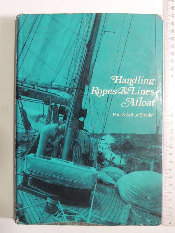 Handling Ropes & Lines Afloat - Paul & Arthur Snyder