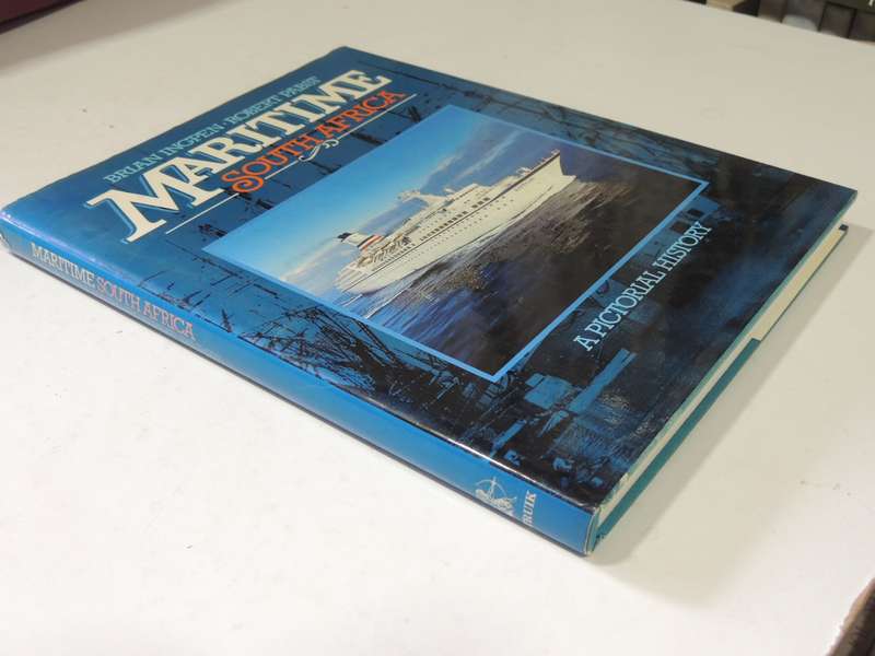 Maritime South Africa: A Pictorial History - Brian Ingpen & Robert Pabst