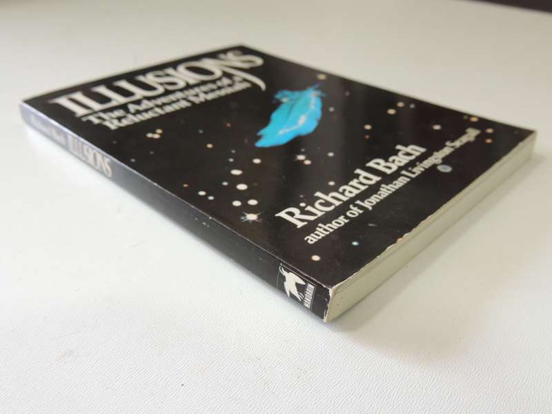 Illusions, The Adventures of a Reluctant Messiah - Richard Bach